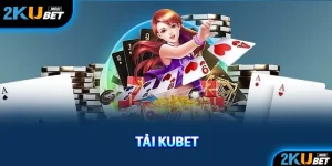 Tải kubet