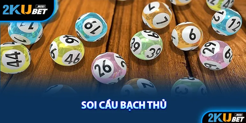 Có nhiều cách soi cầu bạch thủ