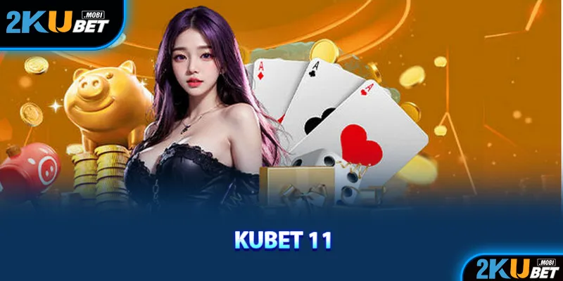 Tổng hợp các chương trình khuyến mãi nhà cái KuBet 11