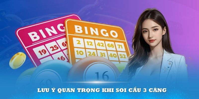 Lưu ý quan trọng khi soi cầu 3 càng nên học thuộc