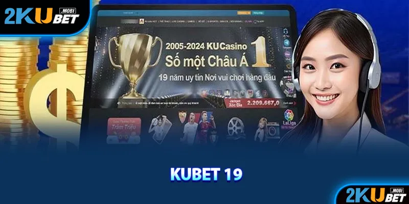 Một số câu hỏi thường gặp tại KUBET 19