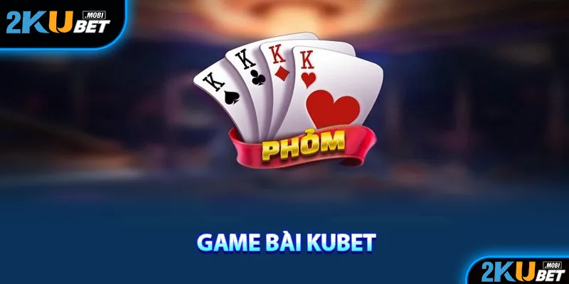 Game bài Phỏm - trò chơi trí tuệ đẳng cấp