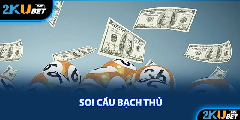 Soi cầu bạch thủ