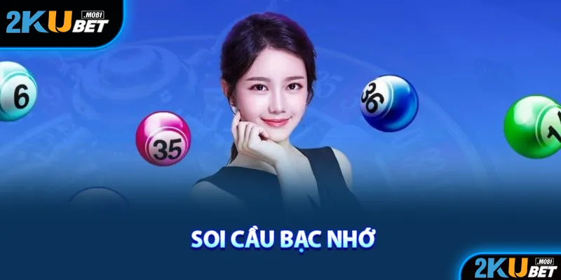 Soi cầu theo bạc nhớ được nhiều thành viên áp dụng rộng rãi trong xổ số