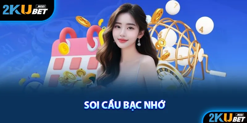 Soi cầu bạc nhớ